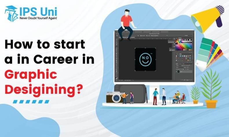 How to Start a Career in Graphic Designing