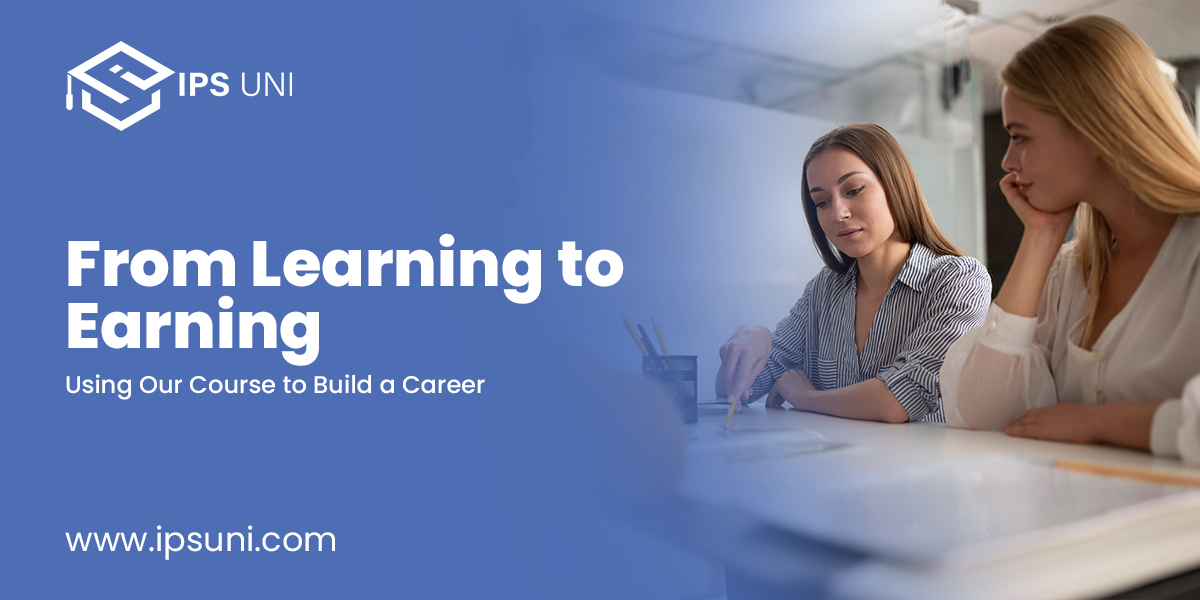 From Learning to Earning: Using Your Course to Build a Career